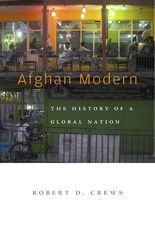 Afghan Modern The History of a Global Nation