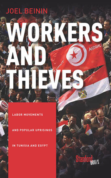 Workers and Thieves Labor Movements and Popular Uprisings in Tunisia and Egypt